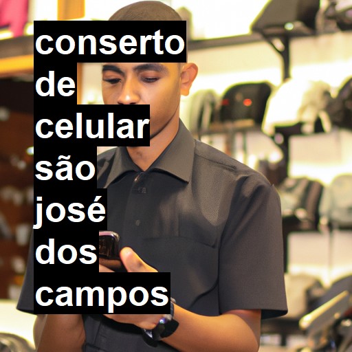 Conserto de Celular em São José dos Campos - R$ 99,00