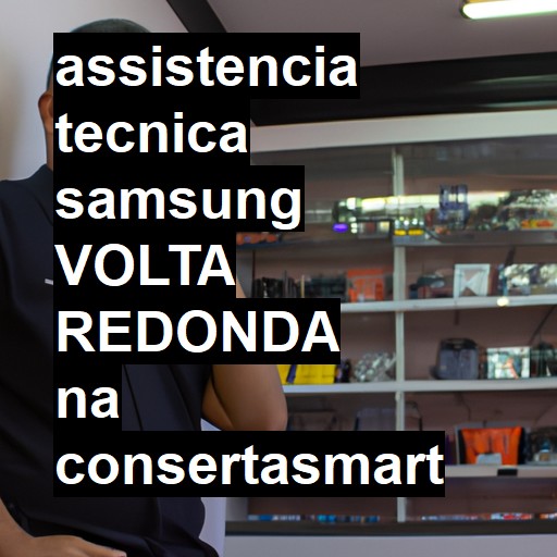 Assistência Técnica Samsung  em Volta Redonda |  R$ 99,00 (a partir)