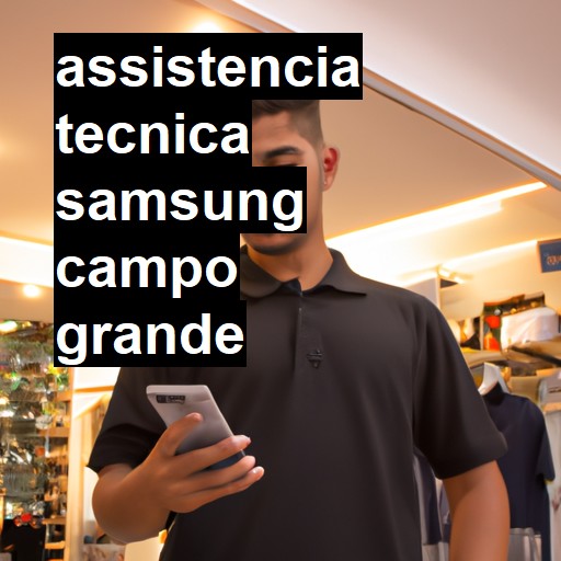 Assistência Técnica Samsung  em Campo Grande |  R$ 99,00 (a partir)