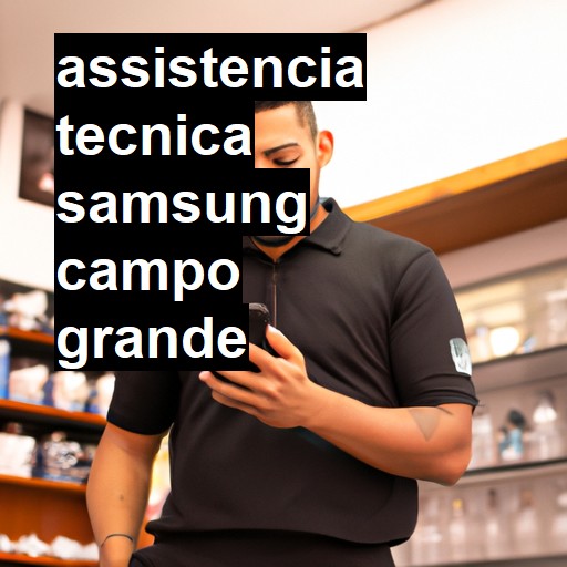 Assistência Técnica Samsung  em Campo Grande |  R$ 99,00 (a partir)