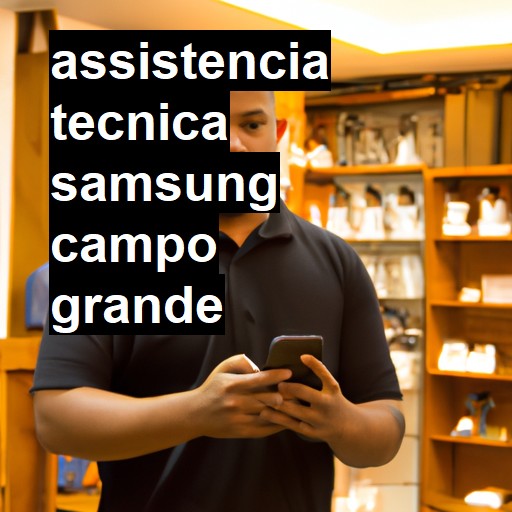 Assistência Técnica Samsung  em Campo Grande |  R$ 99,00 (a partir)