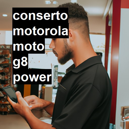 Conserto em  Moto g8 Power | Veja o preço