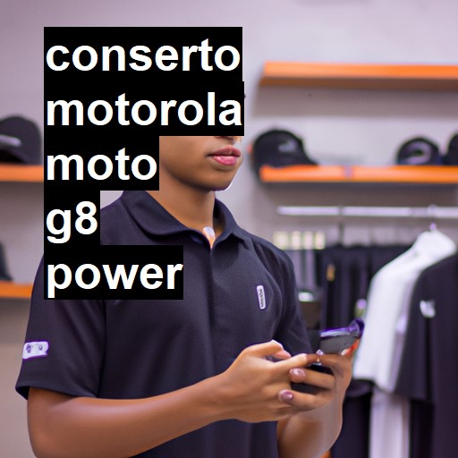 Conserto em  Moto g8 Power | Veja o preço