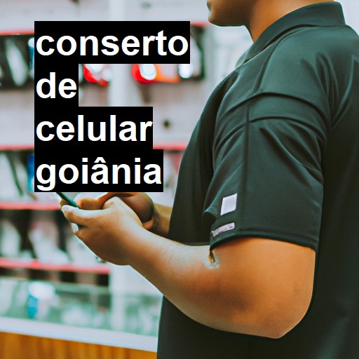 Conserto de Celular em Goiânia - R$ 99,00