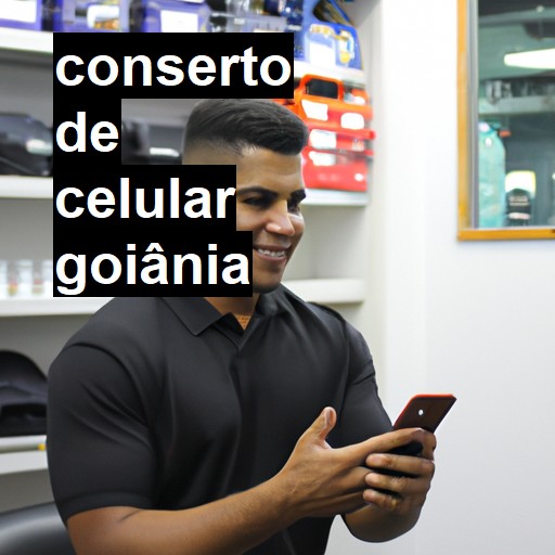 Conserto de Celular em Goiânia - R$ 99,00