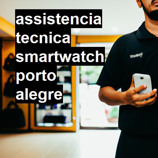 Assistência Técnica smartwatch  em Porto Alegre |  R$ 99,00 (a partir)
