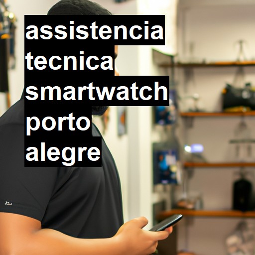 Assistência Técnica smartwatch  em Porto Alegre |  R$ 99,00 (a partir)