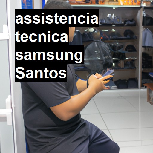 Assistência Técnica Samsung  em Santos |  R$ 99,00 (a partir)