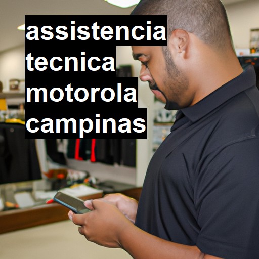 Assistência Técnica Motorola  em Campinas |  R$ 99,00 (a partir)
