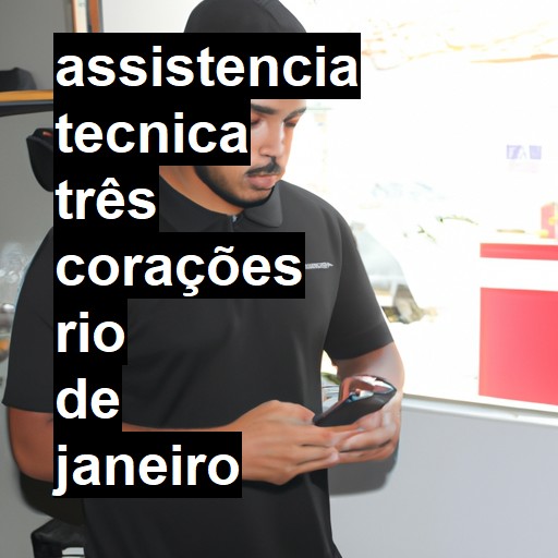 Assistência Técnica três-corações  em Rio de Janeiro |  R$ 99,00 (a partir)