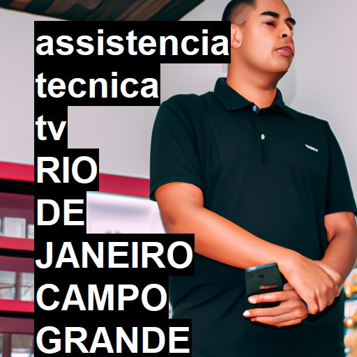 Assistência Técnica tv  em RIO DE JANEIRO CAMPO GRANDE |  R$ 99,00 (a partir)