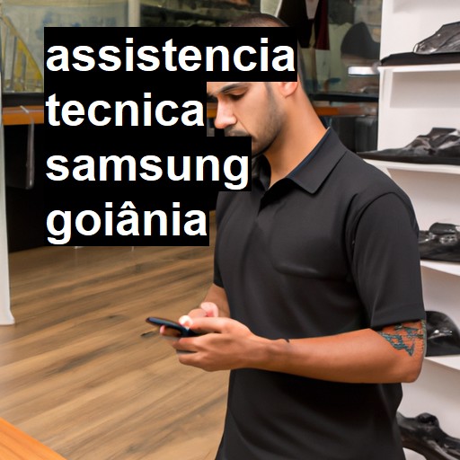 Assistência Técnica Samsung  em Goiânia |  R$ 99,00 (a partir)