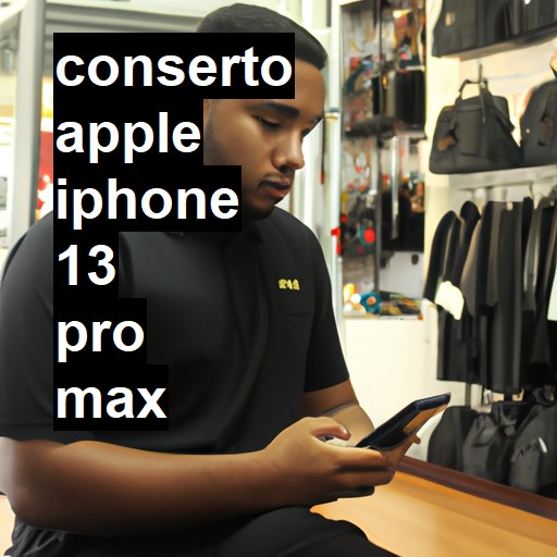 Conserto em  iPhone 13 Pro Max | Veja o preço