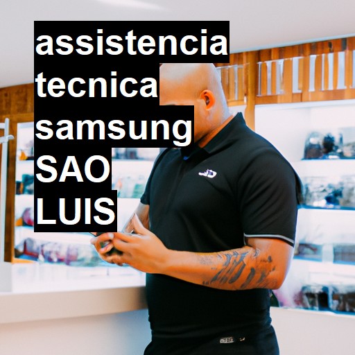 Assistência Técnica Samsung  em São Luís |  R$ 99,00 (a partir)