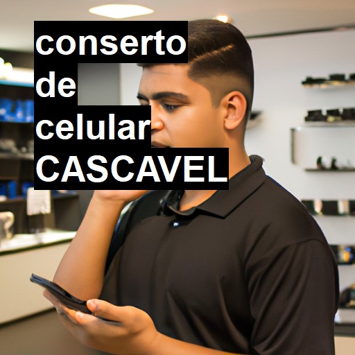 Conserto de Celular em Cascavel - R$ 99,00