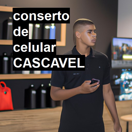 Conserto de Celular em Cascavel - R$ 99,00