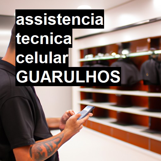 Assistência Técnica de Celular em Guarulhos |  R$ 99,00 (a partir)