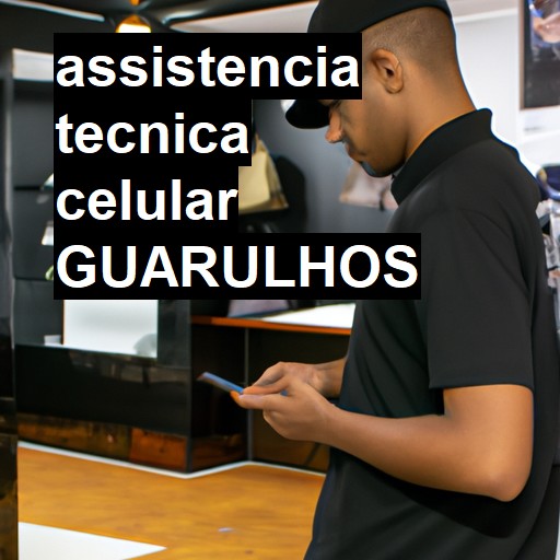 Assistência Técnica de Celular em Guarulhos |  R$ 99,00 (a partir)