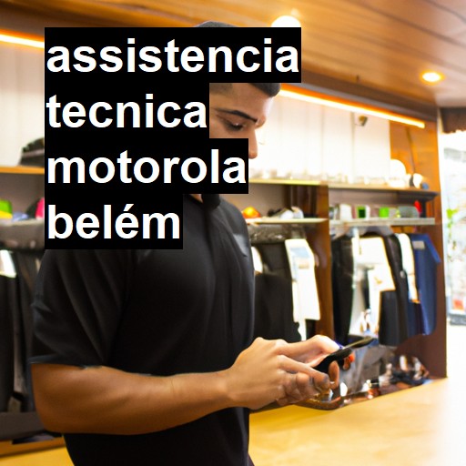 Assistência Técnica Motorola  em Belém |  R$ 99,00 (a partir)