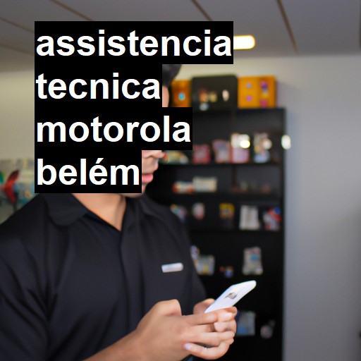 Assistência Técnica Motorola  em Belém |  R$ 99,00 (a partir)