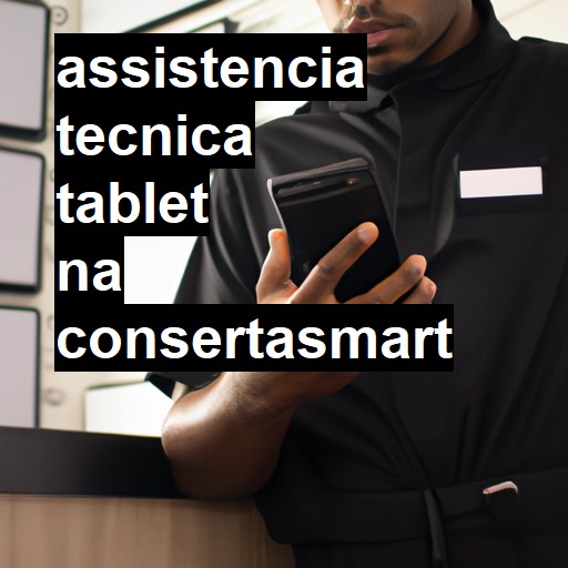 Assistência Técnica Tablet - ORÇAMENTO AGORA