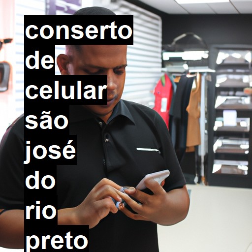 Conserto de Celular em São José do Rio Preto - R$ 99,00