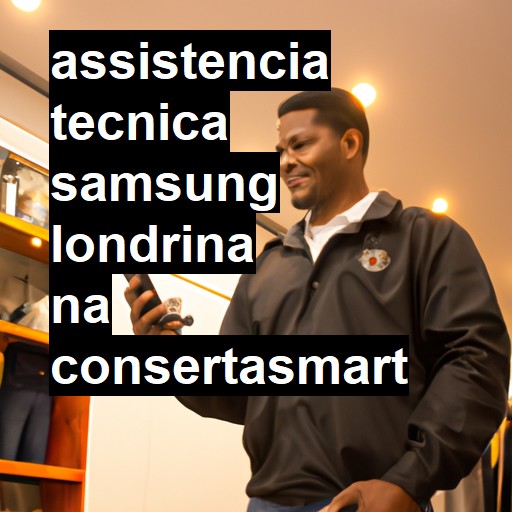 Assistência Técnica Samsung  em Londrina |  R$ 99,00 (a partir)