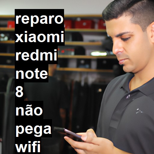 XIAOMI REDMI NOTE 8 NÃO PEGA WIFI | ConsertaSmart