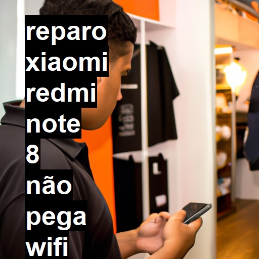 XIAOMI REDMI NOTE 8 NÃO PEGA WIFI | ConsertaSmart