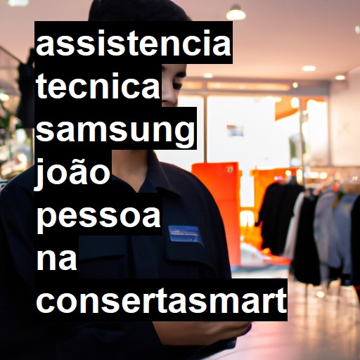 Assistência Técnica Samsung  em João Pessoa |  R$ 99,00 (a partir)