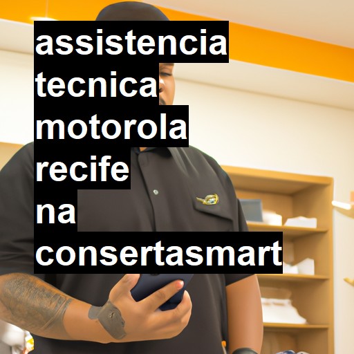 Assistência Técnica Motorola  em Recife |  R$ 99,00 (a partir)