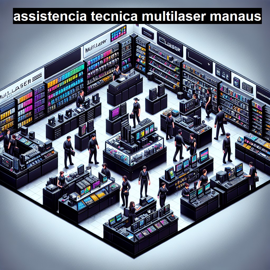 Assistência Técnica multilaser  em Manaus |  R$ 99,00 (a partir)