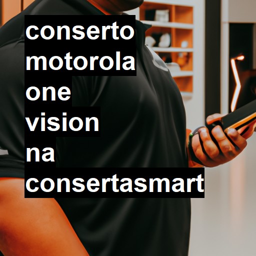 Conserto em  One Vision | Veja o preço