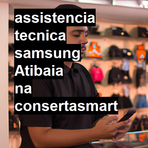 Assistência Técnica Samsung  em Atibaia |  R$ 99,00 (a partir)