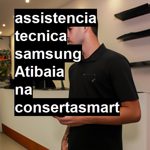 Assistência Técnica Samsung  em Atibaia |  R$ 99,00 (a partir)