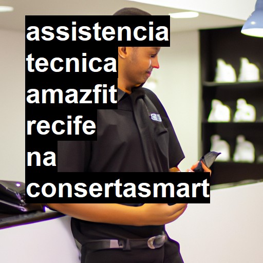 Assistência Técnica amazfit  em Recife |  R$ 99,00 (a partir)