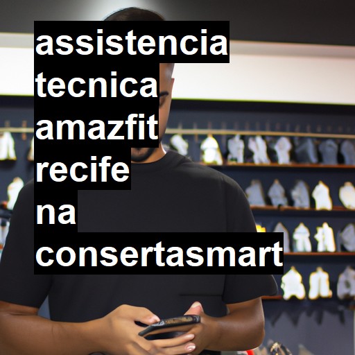 Assistência Técnica amazfit  em Recife |  R$ 99,00 (a partir)