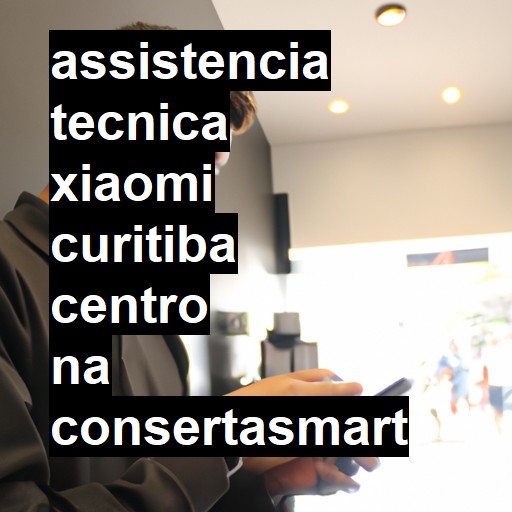 Assistência Técnica xiaomi  em curitiba centro |  R$ 99,00 (a partir)