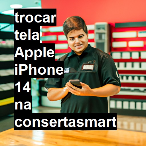 TROCAR TELA APPLE IPHONE 14 | Veja o preço