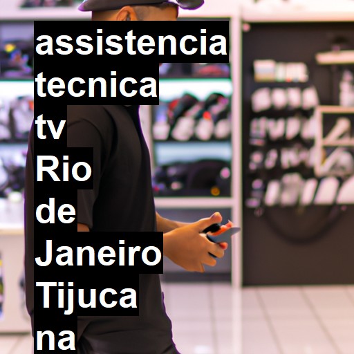 Assistência Técnica tv  em Rio de Janeiro Tijuca |  R$ 99,00 (a partir)