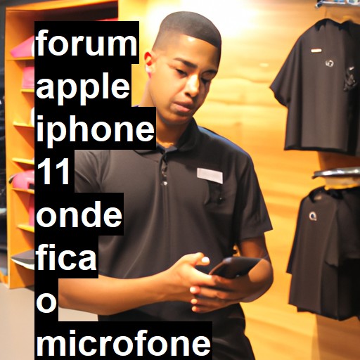 APPLE IPHONE 11 - ONDE FICA O MICROFONE DO VIVA VOZ DO IPHONE 11 | ConsertaSmart 