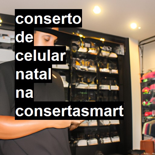 Conserto de Celular em Natal - R$ 99,00