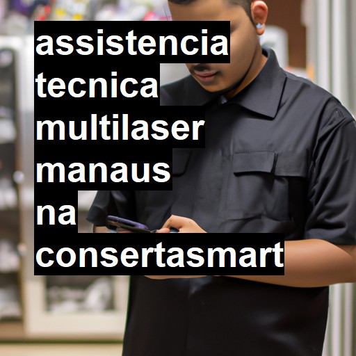 Assistência Técnica multilaser  em Manaus |  R$ 99,00 (a partir)