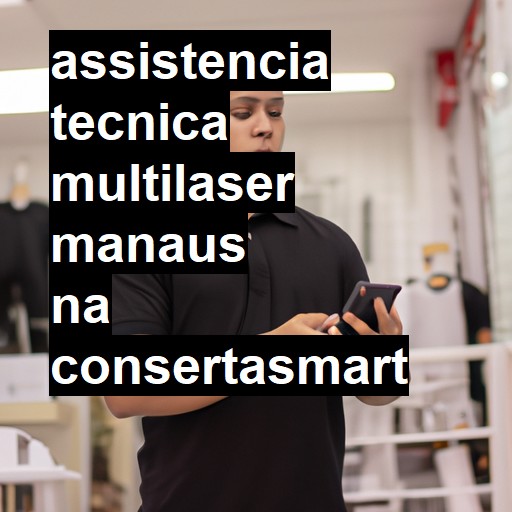 Assistência Técnica multilaser  em Manaus |  R$ 99,00 (a partir)