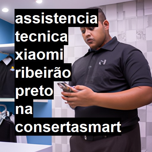 Assistência Técnica xiaomi  em Ribeirão Preto |  R$ 99,00 (a partir)