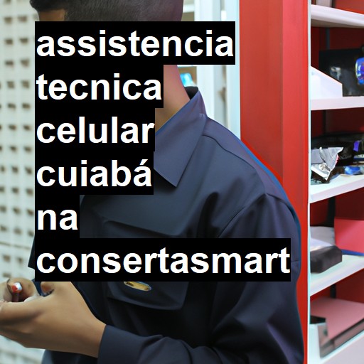 Assistência Técnica de Celular em Cuiabá |  R$ 99,00 (a partir)