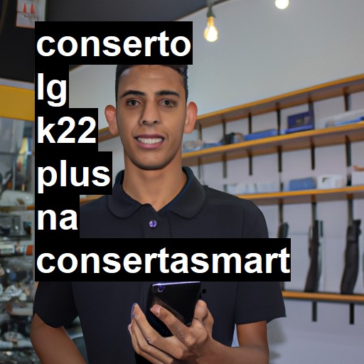 Conserto em LG K22 Plus | Veja o preço