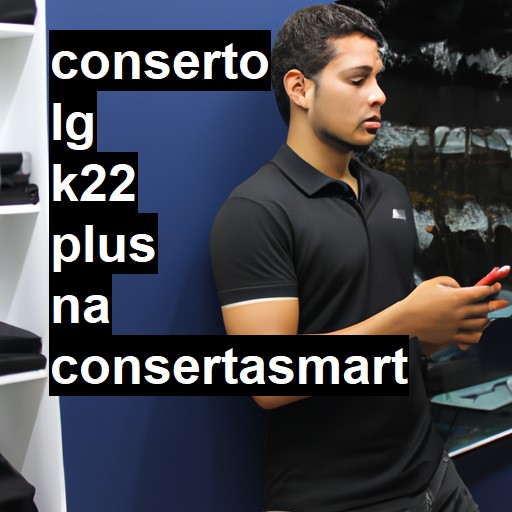 Conserto em LG K22 Plus | Veja o preço