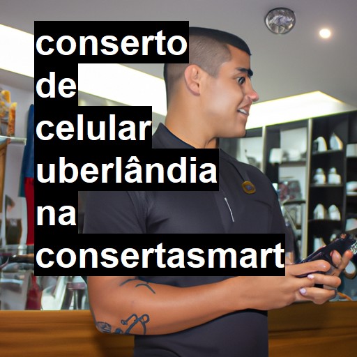 Conserto de Celular em Uberlândia - R$ 99,00