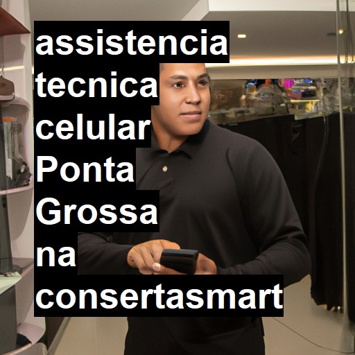 Assistência Técnica de Celular em Ponta Grossa |  R$ 99,00 (a partir)